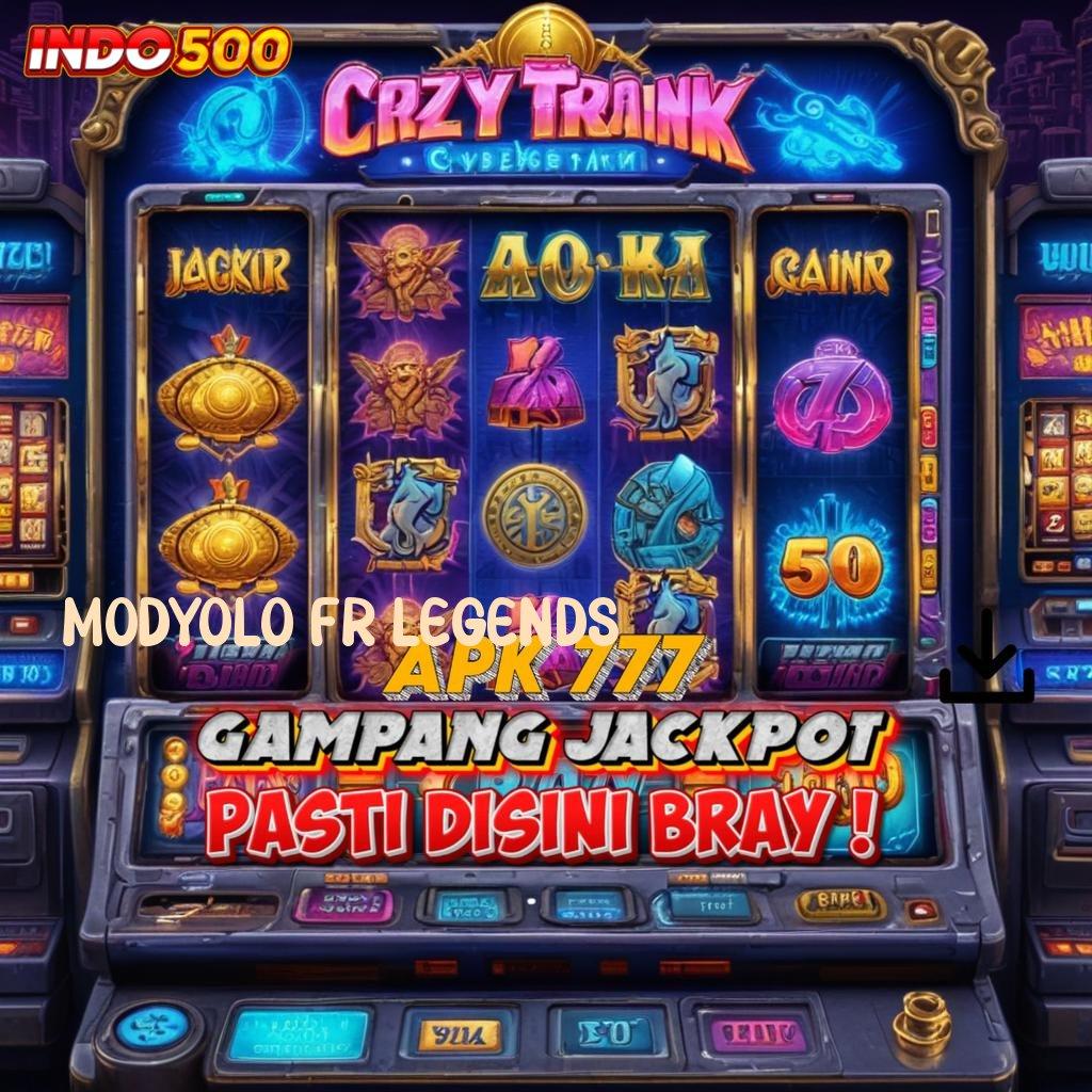 MODYOLO FR LEGENDS Segera Raih Jackpot Dengan Depo 5 Ribu