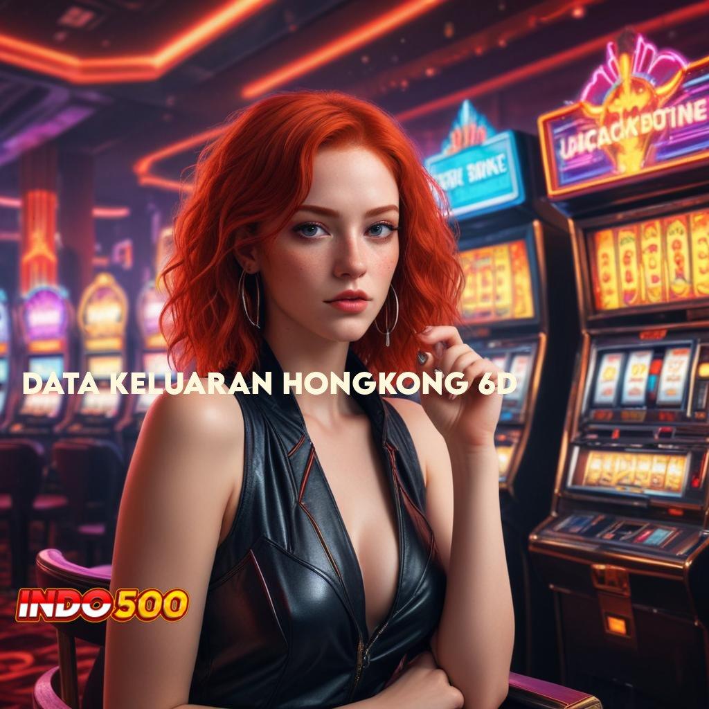 DATA KELUARAN HONGKONG 6D Ikuti Rangka Kerja Slot untuk Maxwin Stabil