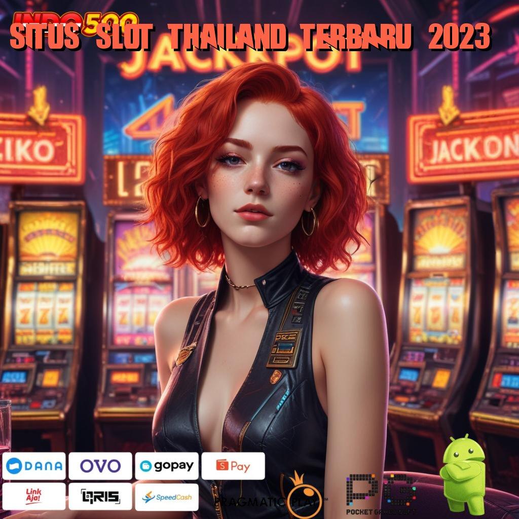 SITUS SLOT THAILAND TERBARU 2023 Auto Scatter RTP Thailand Langsung