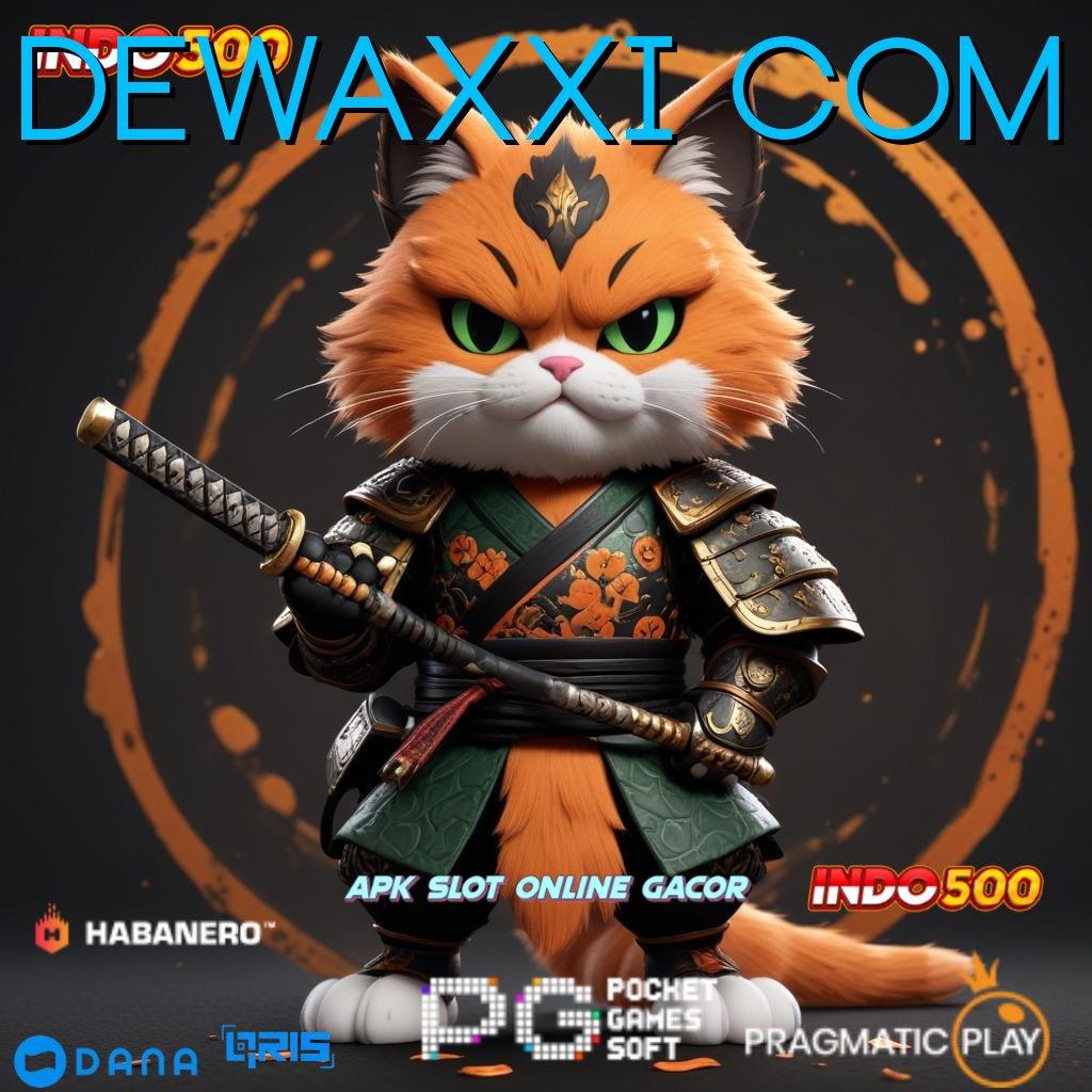 DEWAXXI COM 🥇 Ruang Baru Bonus Tanpa Hambatan Cepat