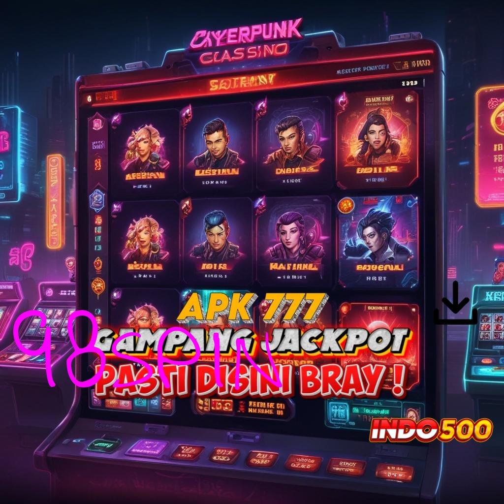 98SPIN 🐉 Pola Baru Jalan Pasti Menuju Cuan