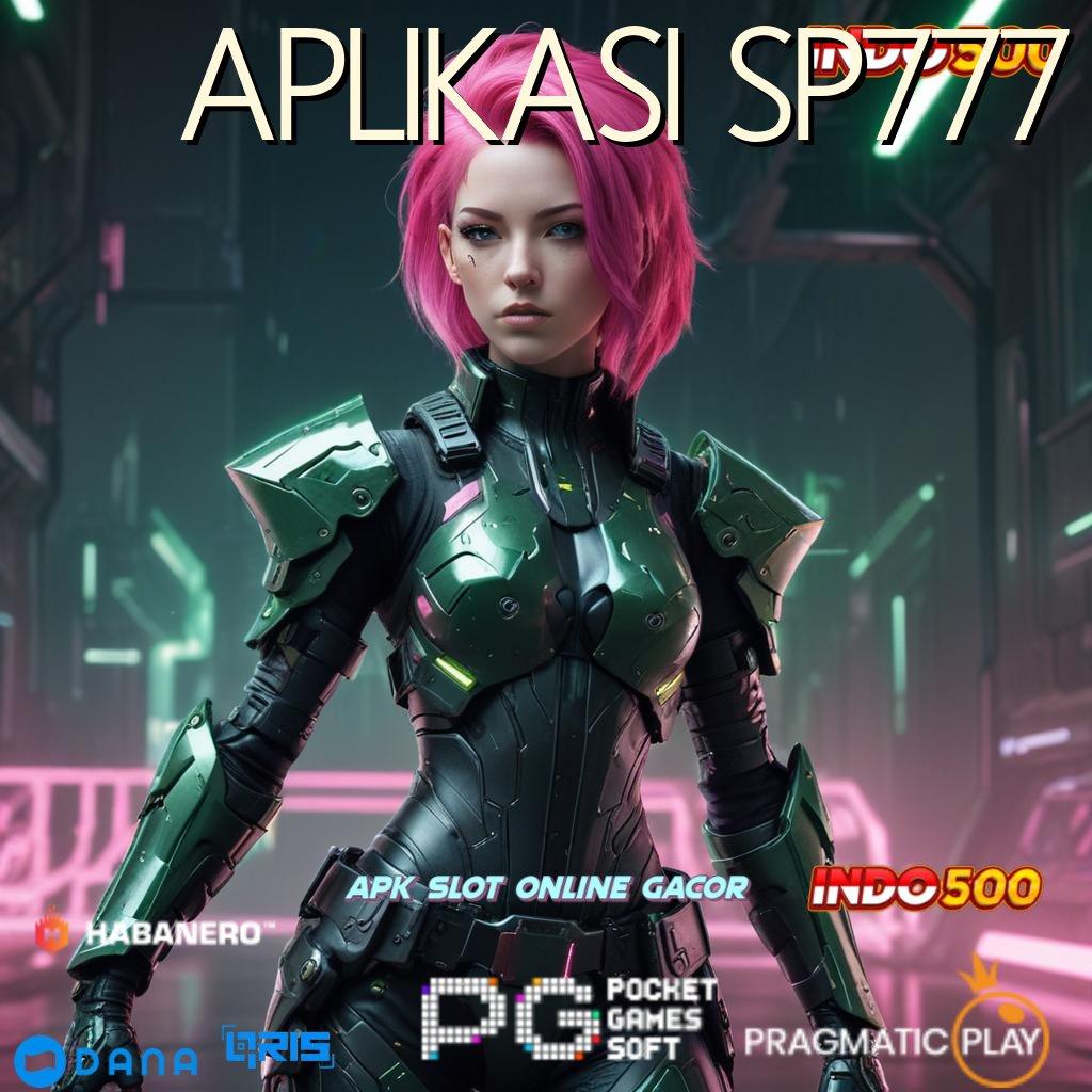 APLIKASI SP777 ↪ withdraw selalu terjamin