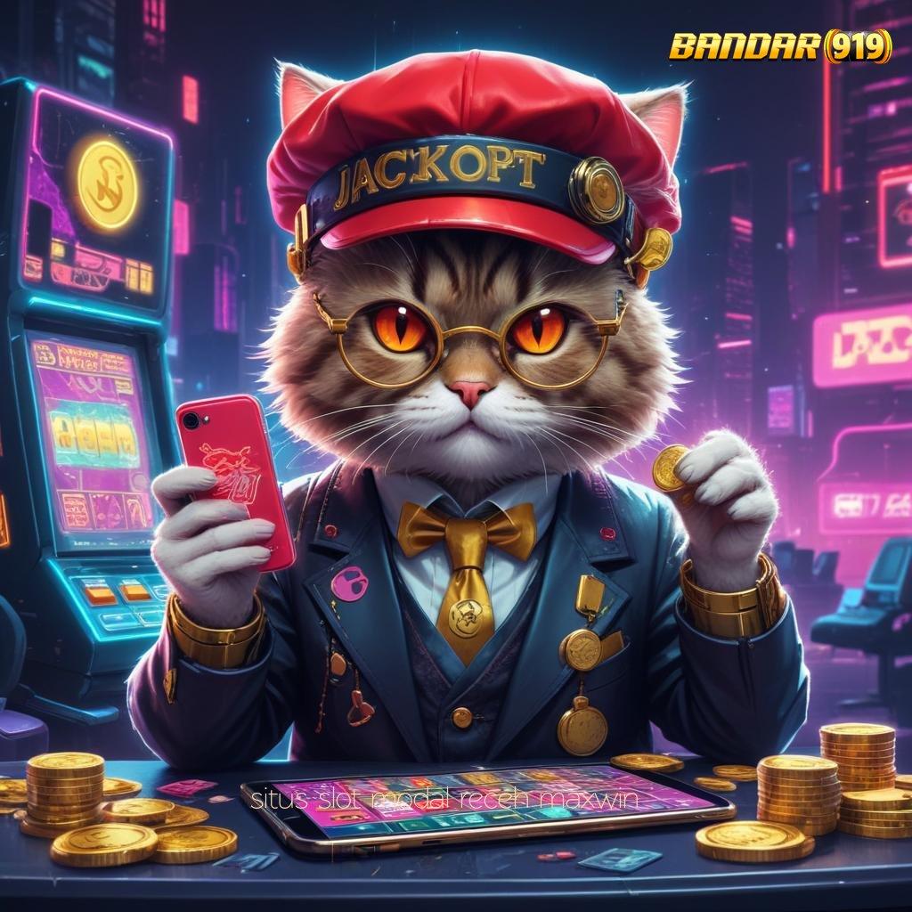 SITUS SLOT MODAL RECEH MAXWIN 🔎 Ruang Kreatif Jackpot Gampang Tanpa Kendala