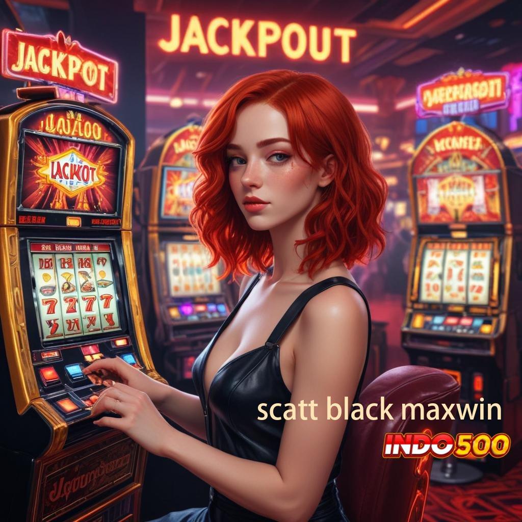 SCATT BLACK MAXWIN ✅ Paket Kejutan Mega Kaya untuk Pemula Hari Ini