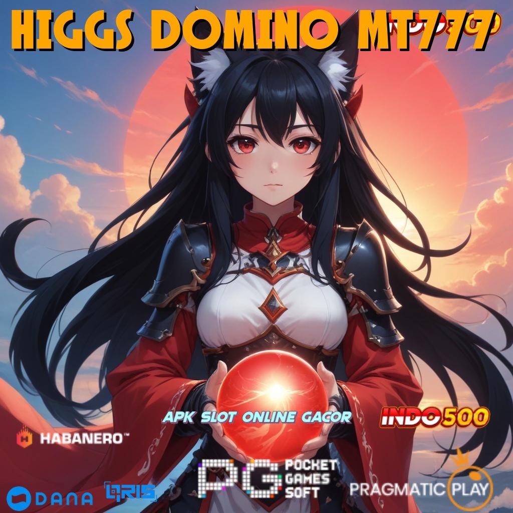 HIGGS DOMINO MT777 ⚡ kiriman kejutan optimal output prestasi