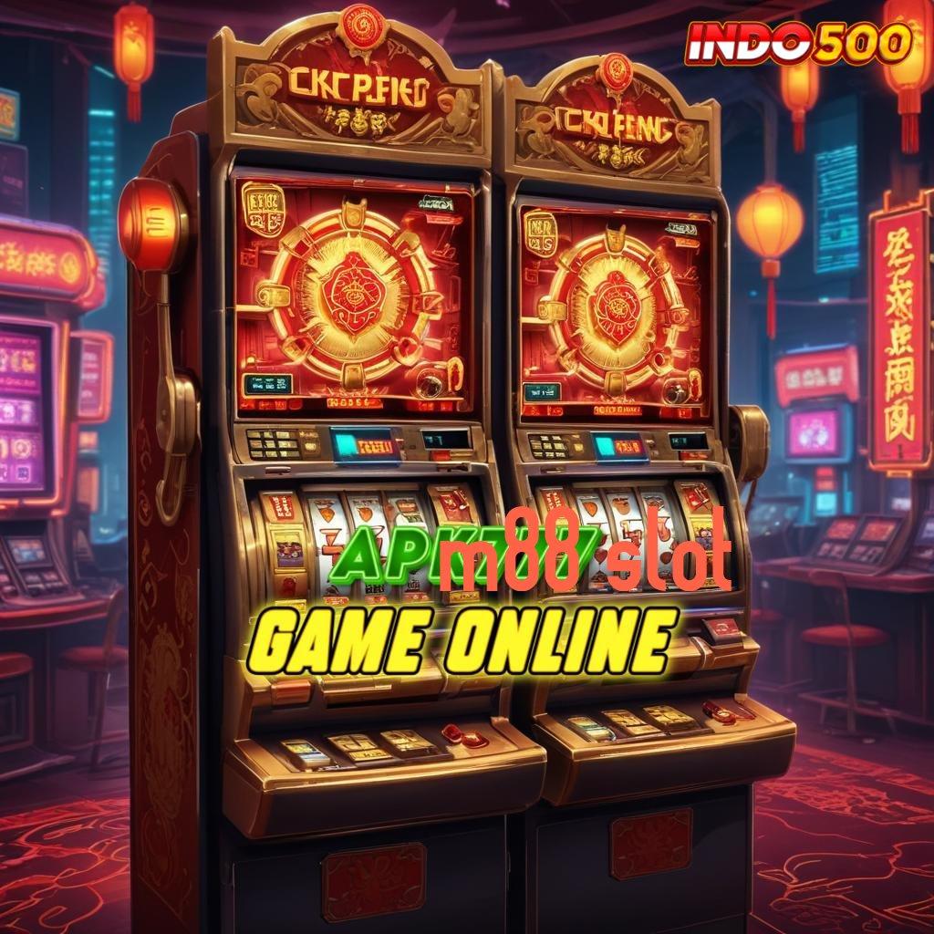 M88 SLOT → Penuh Daya Mesin Jackpot Tanpa Hambatan