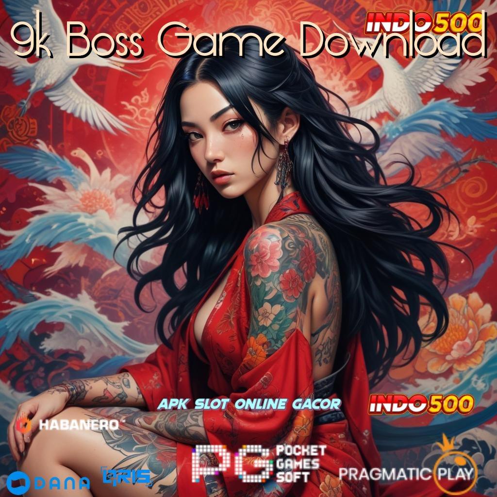 9k Boss Game Download