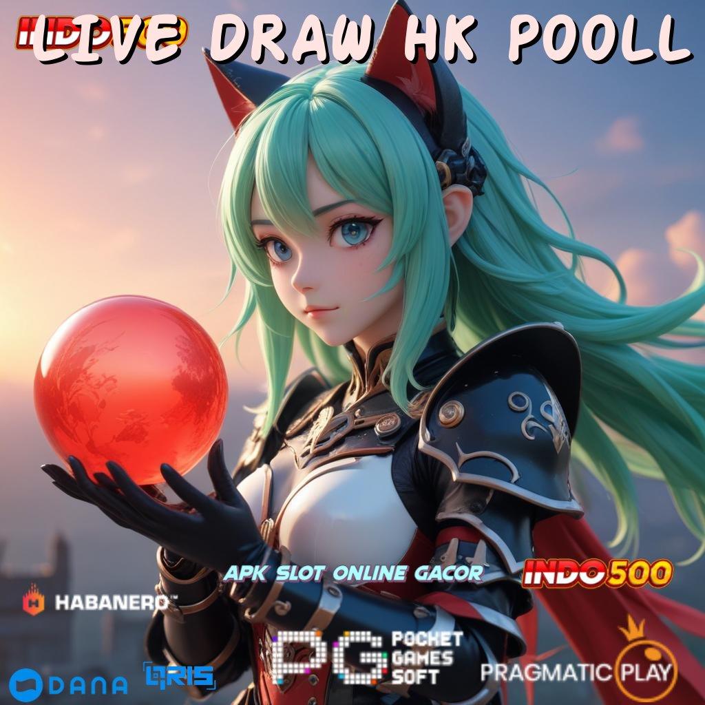 LIVE DRAW HK POOLL : langsung maxwin, update terbaru jackpot tiada hambatan