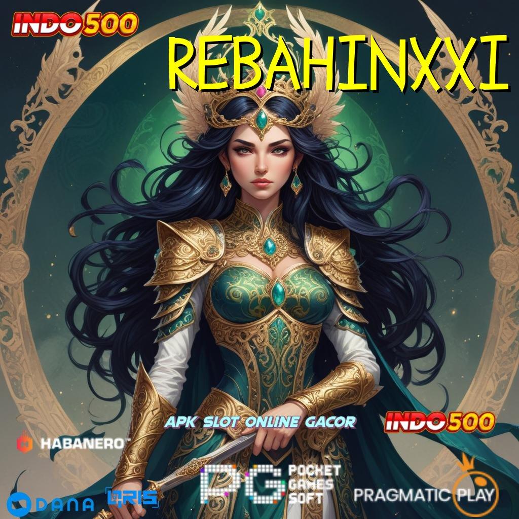 REBAHINXXI ➜ jackpot besar mesin slot tanpa tanding