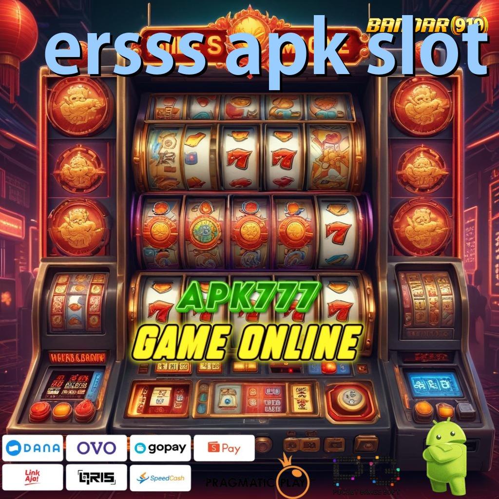 ERSSS APK SLOT # game android modern layanan cepat seperti kilat!