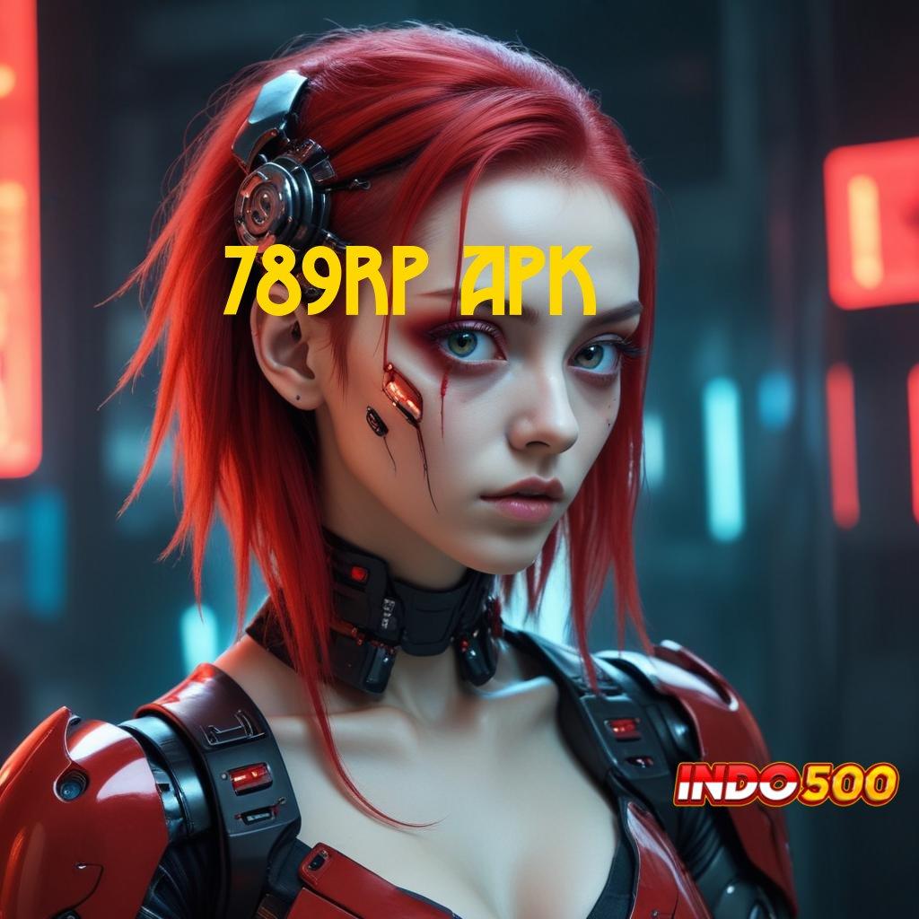 789RP APK 💥 Kapasitas Stabil untuk Titik Kontrol Baru Modern