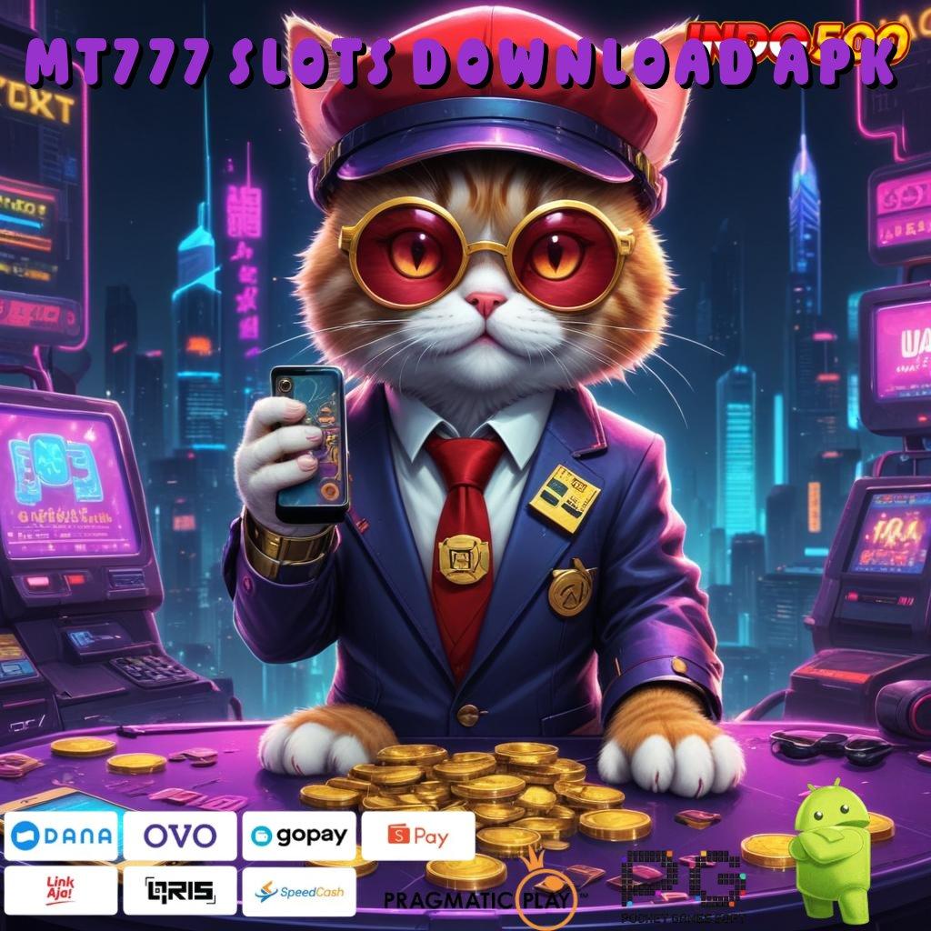 MT777 SLOTS DOWNLOAD APK Layanan APK Versi Terkini Titik Tolak