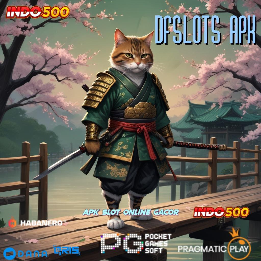 DFSLOTS APK 🚀 Rilis Kekinian Jackpot Langsung Tiada Hambatan