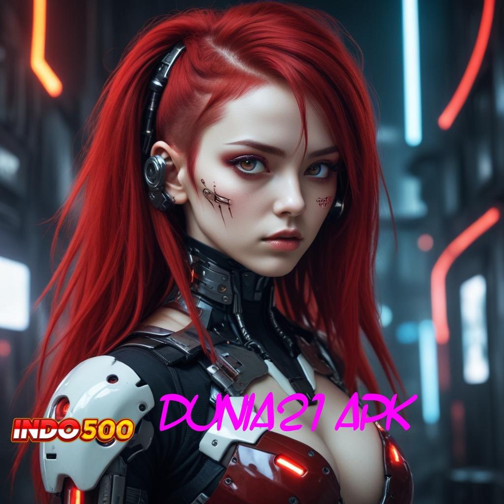 DUNIA21 APK ⇏ Pembaruan APK Bonus Harian Alur