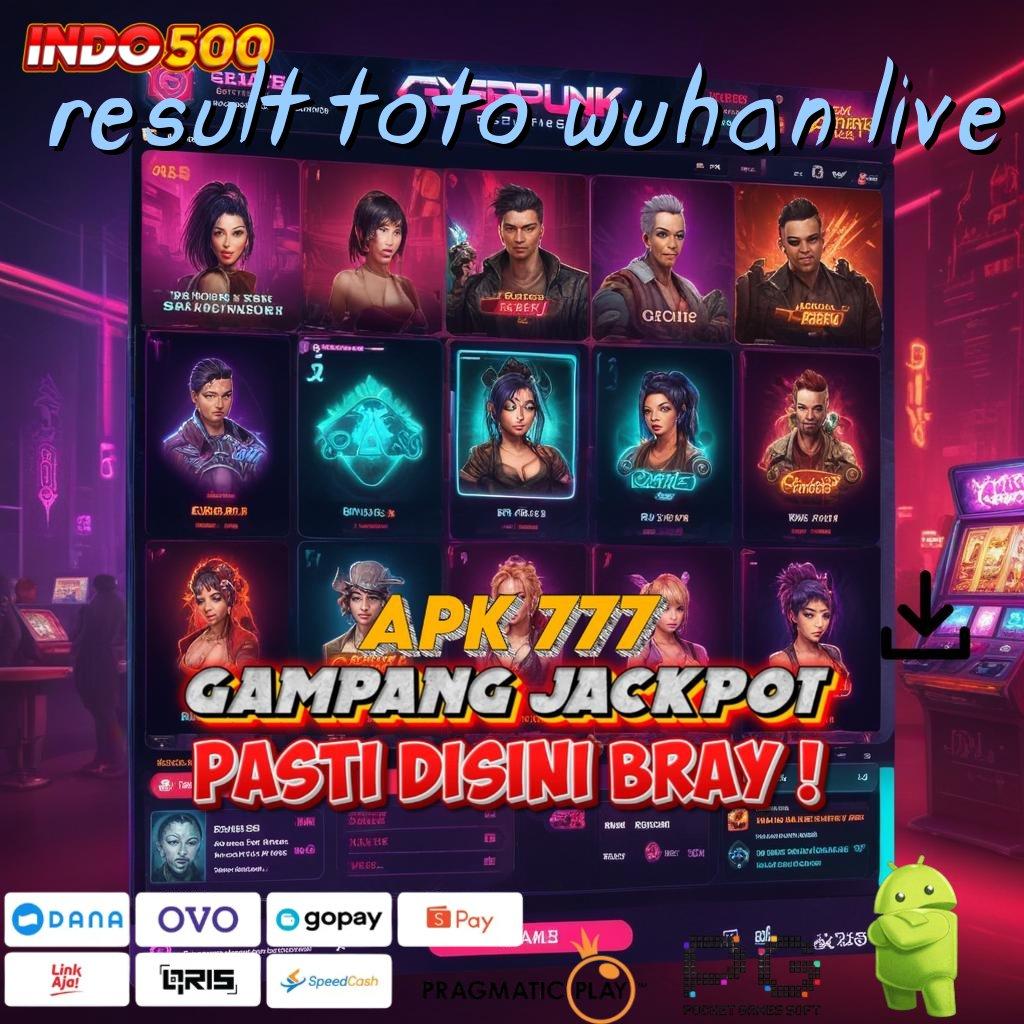 RESULT TOTO WUHAN LIVE Versi Baru Spin Jackpot Cepat