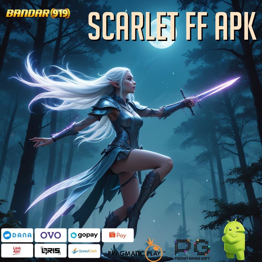 SCARLET FF APK : Apk Slot Gacor 777 Android & iOS, Update Terkini!