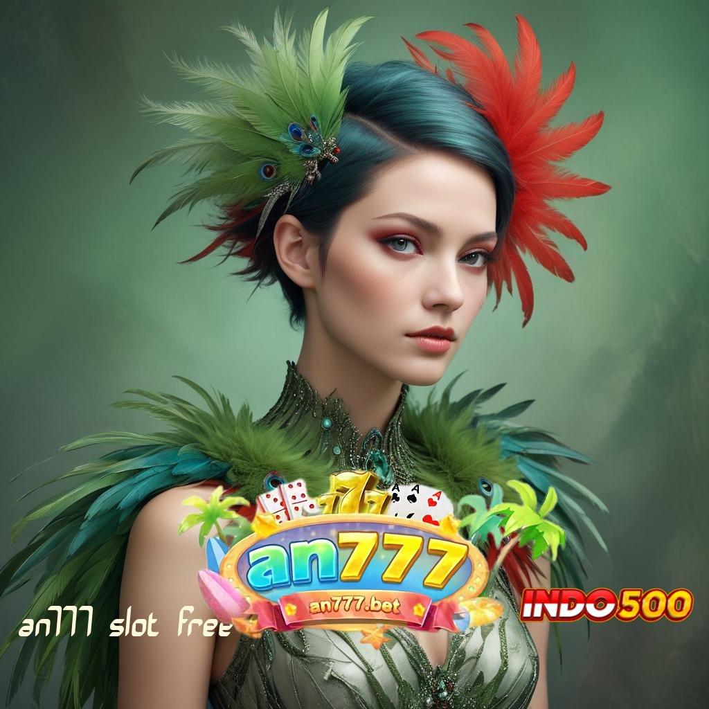 AN777 SLOT FREE ✅ strategi praktis install mudah dan efektif