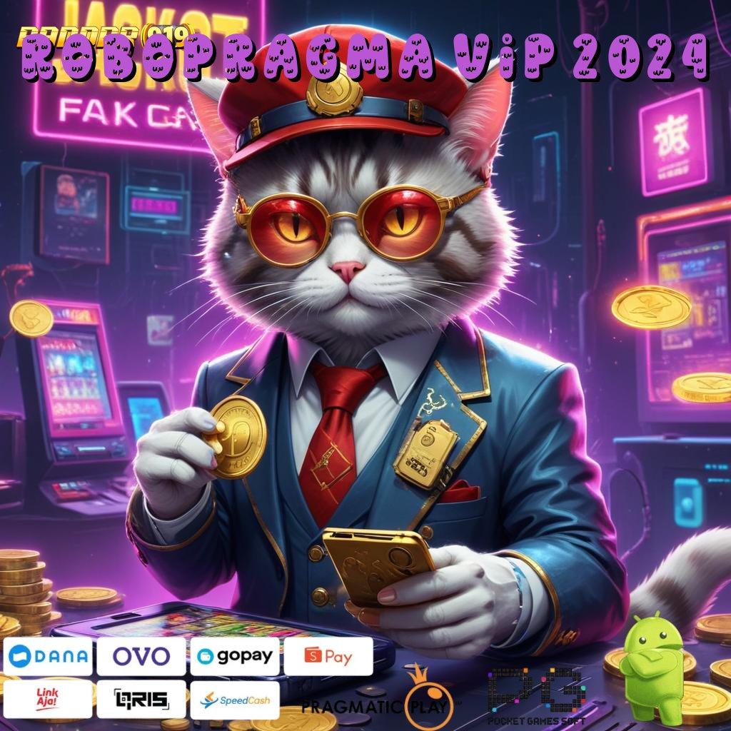 ROBOPRAGMA VIP 2024 # Depo Pulsa Idr 10 Apk Cheat Game Slot Terbaru