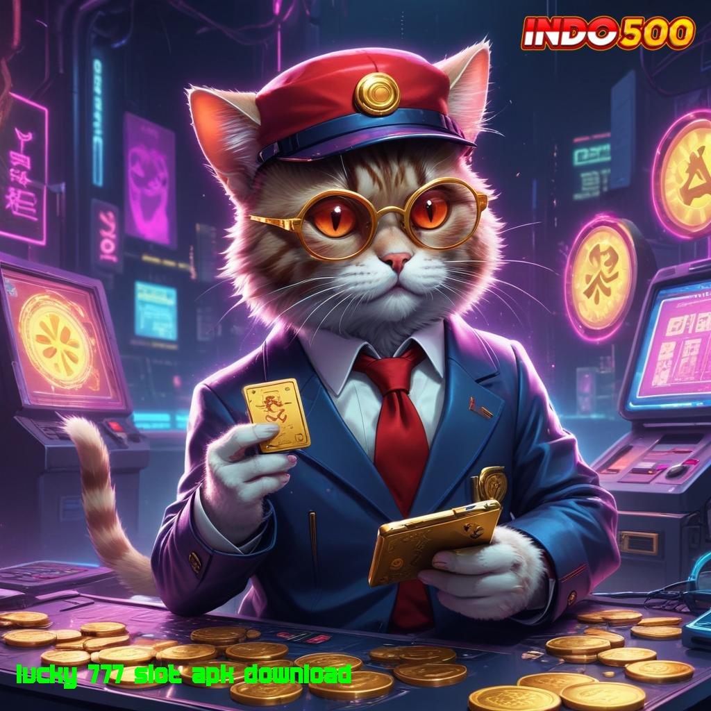 LUCKY 777 SLOT APK DOWNLOAD Kode Rahasia Keberuntungan Slot Gacor 2025, Si Raja Duit!