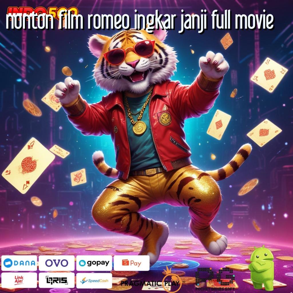 NONTON FILM ROMEO INGKAR JANJI FULL MOVIE Depo Bri 20 000 Slot Gratis Tanpa Top Up Apk