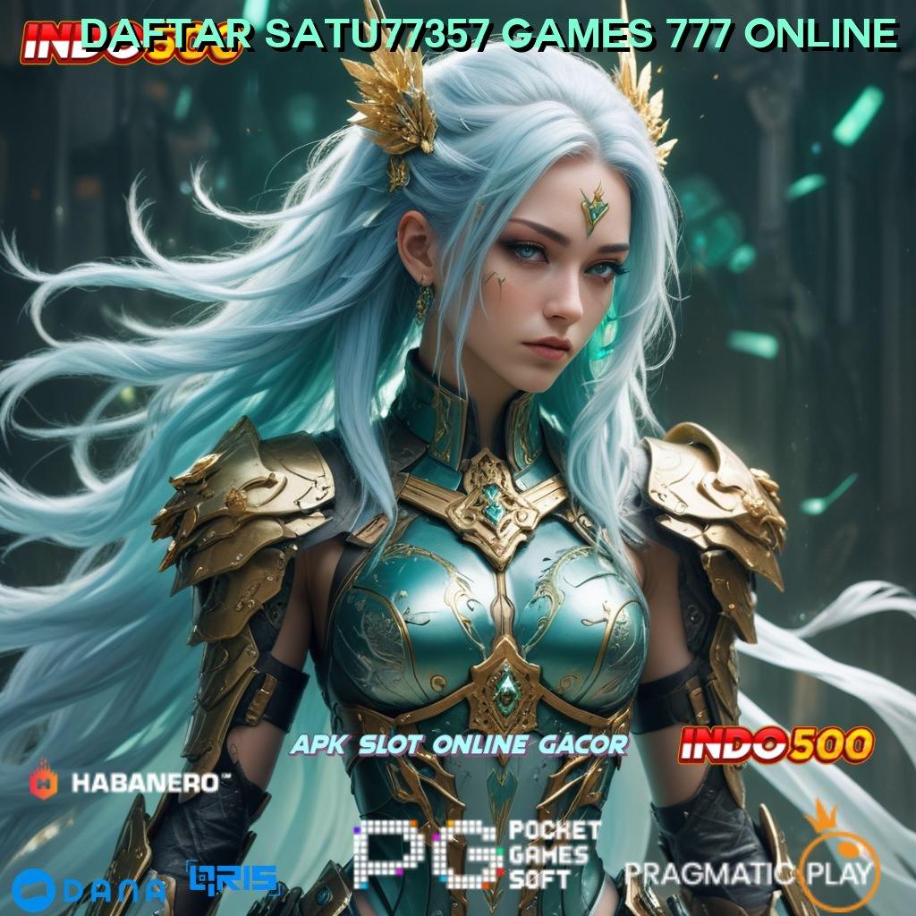 Daftar Satu77357 Games 777 Online