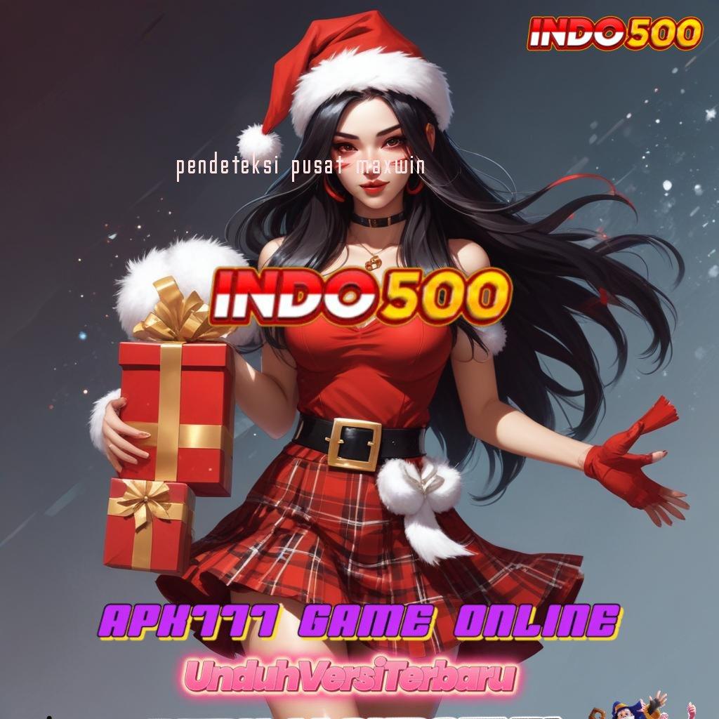 PENDETEKSI PUSAT MAXWIN ⚌ Tanpa Kalah 100% Apk Slot Maxwin Android dan iOS Terbaru