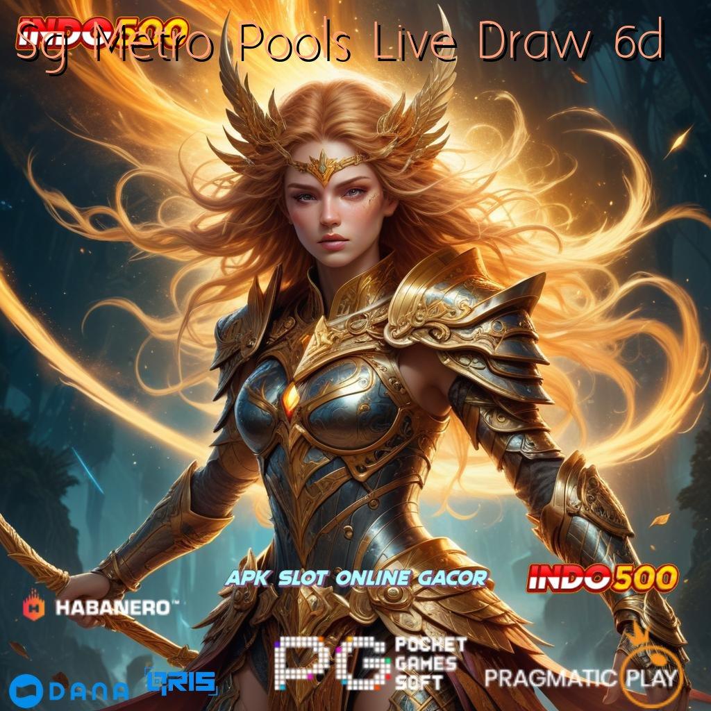 Sg Metro Pools Live Draw 6d