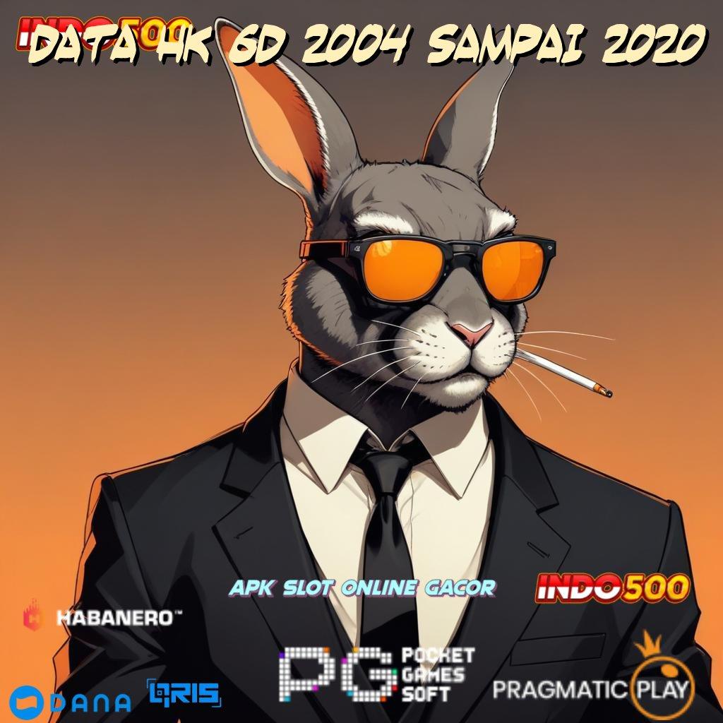 Data Hk 6d 2004 Sampai 2020