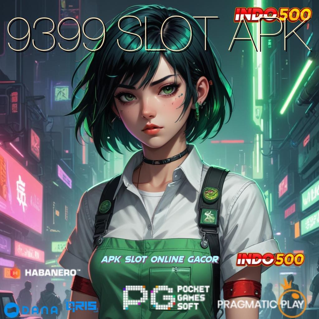 9399 SLOT APK keamanan data terjamin