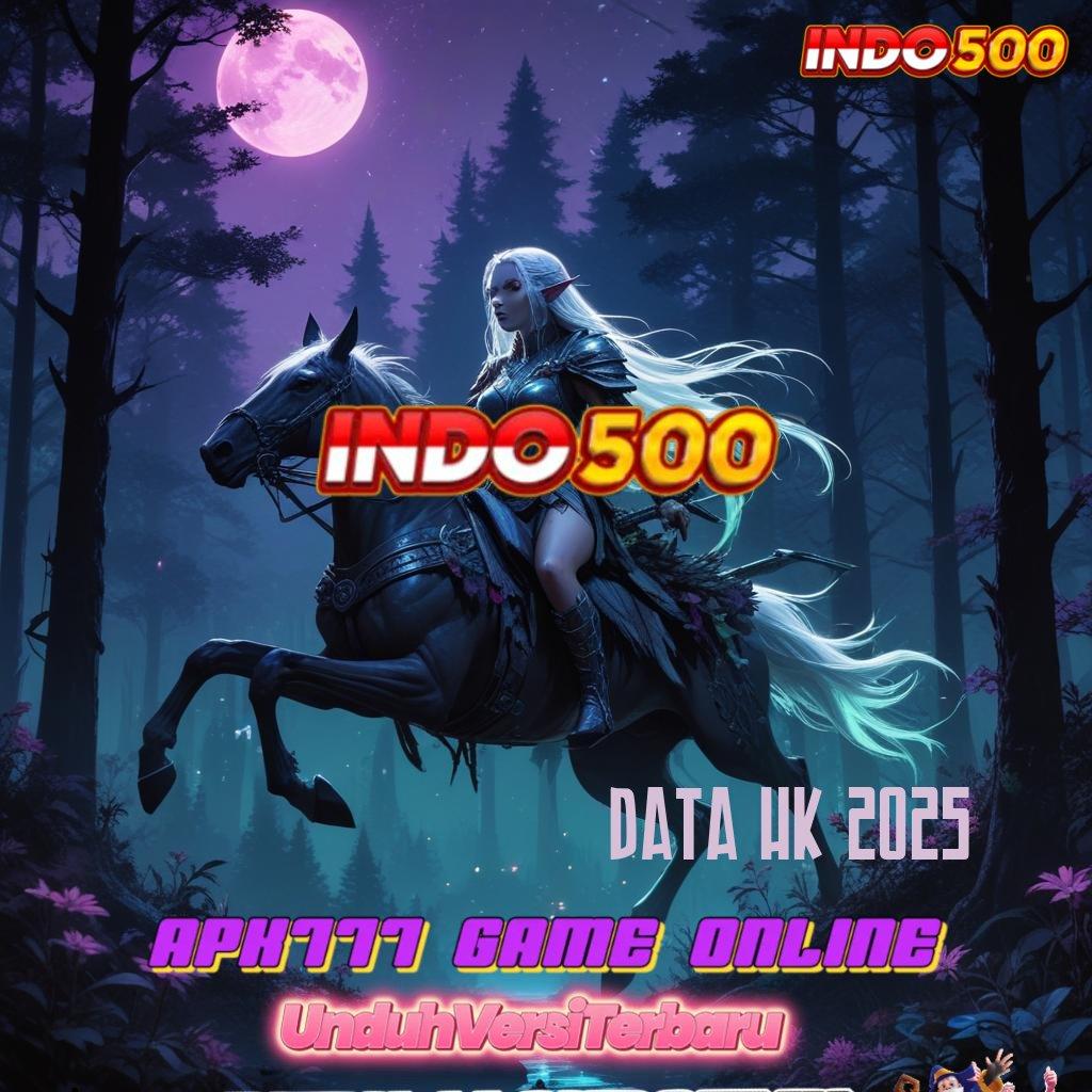 DATA HK 2025 🧡 Unduh Game Android Versi Paling Update Gacor