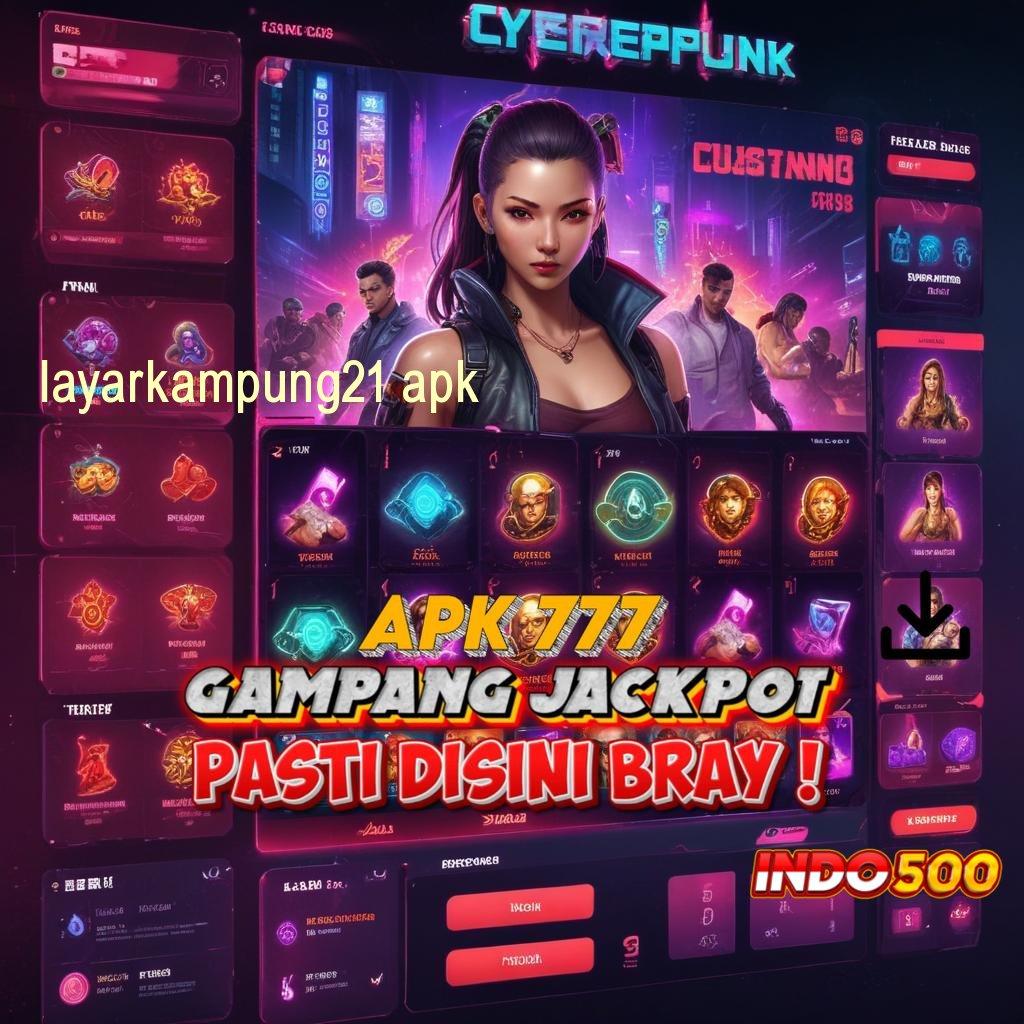 LAYARKAMPUNG21 APK ⚡ belajar mudah klaim reward tak tertandingi