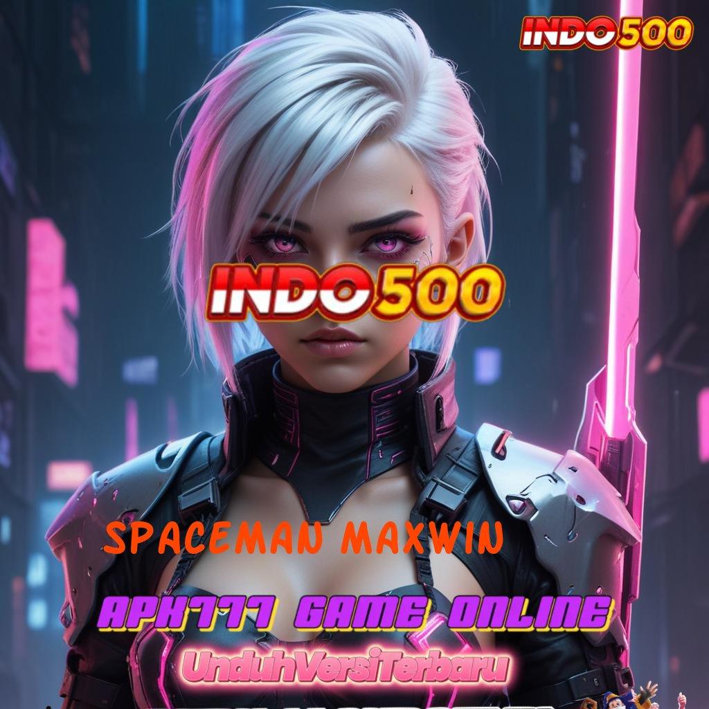 SPACEMAN MAXWIN ⋗ depo mandiri mudah 5k