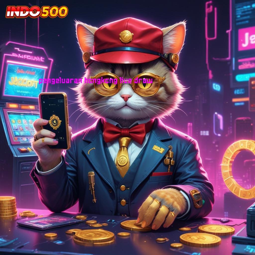 PENGELUARAN HONGKONG LIVE DRAW Jalur Cepat Menuju Untung Maksimal Tanpa Ribet