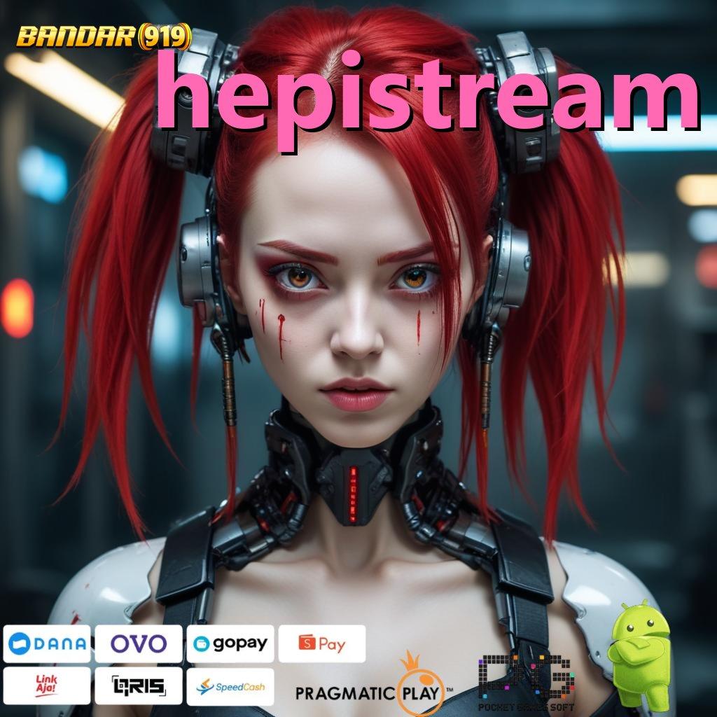 HEPISTREAM : proses penuh makna