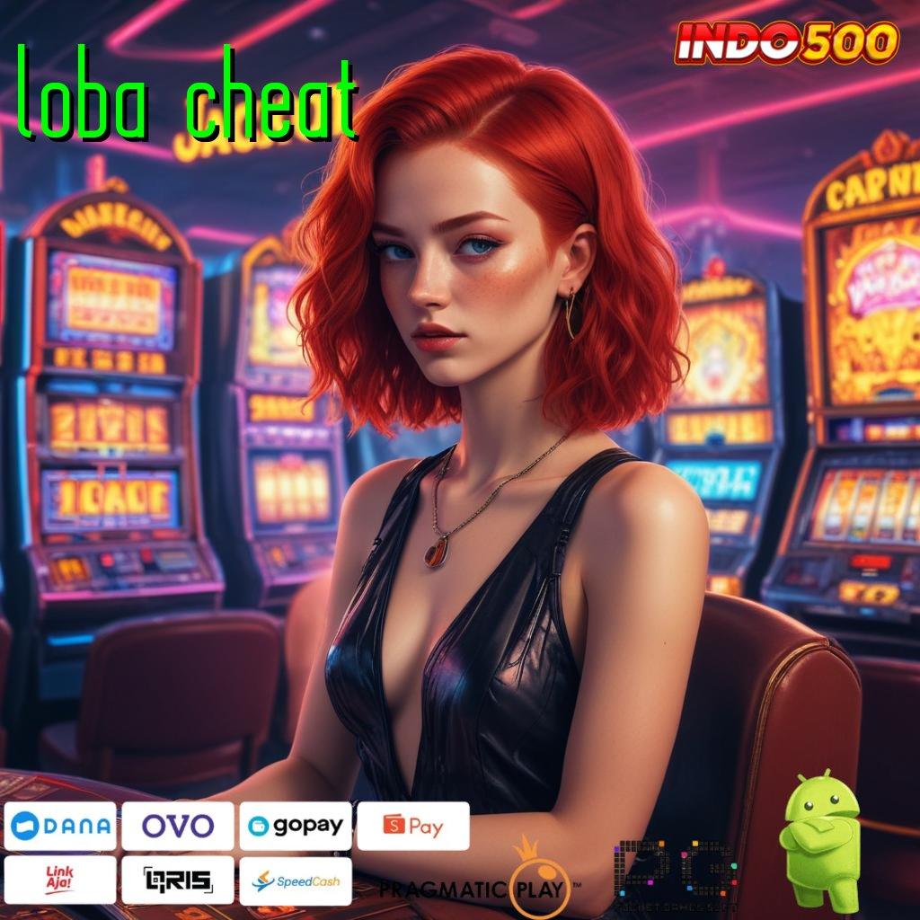 LOBA CHEAT media prosesor rangka kerja sarana digital penyedia layanan