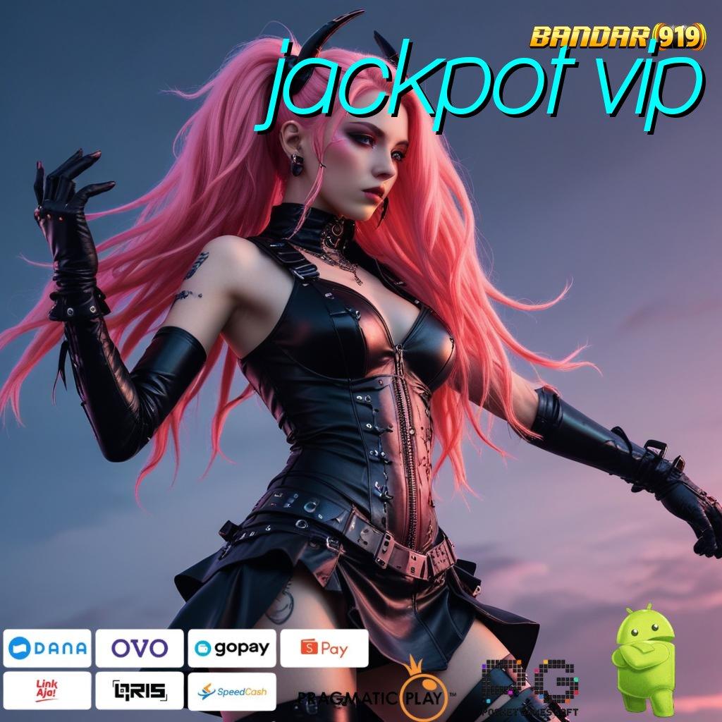 JACKPOT VIP | fitur terbaru cuan laju!