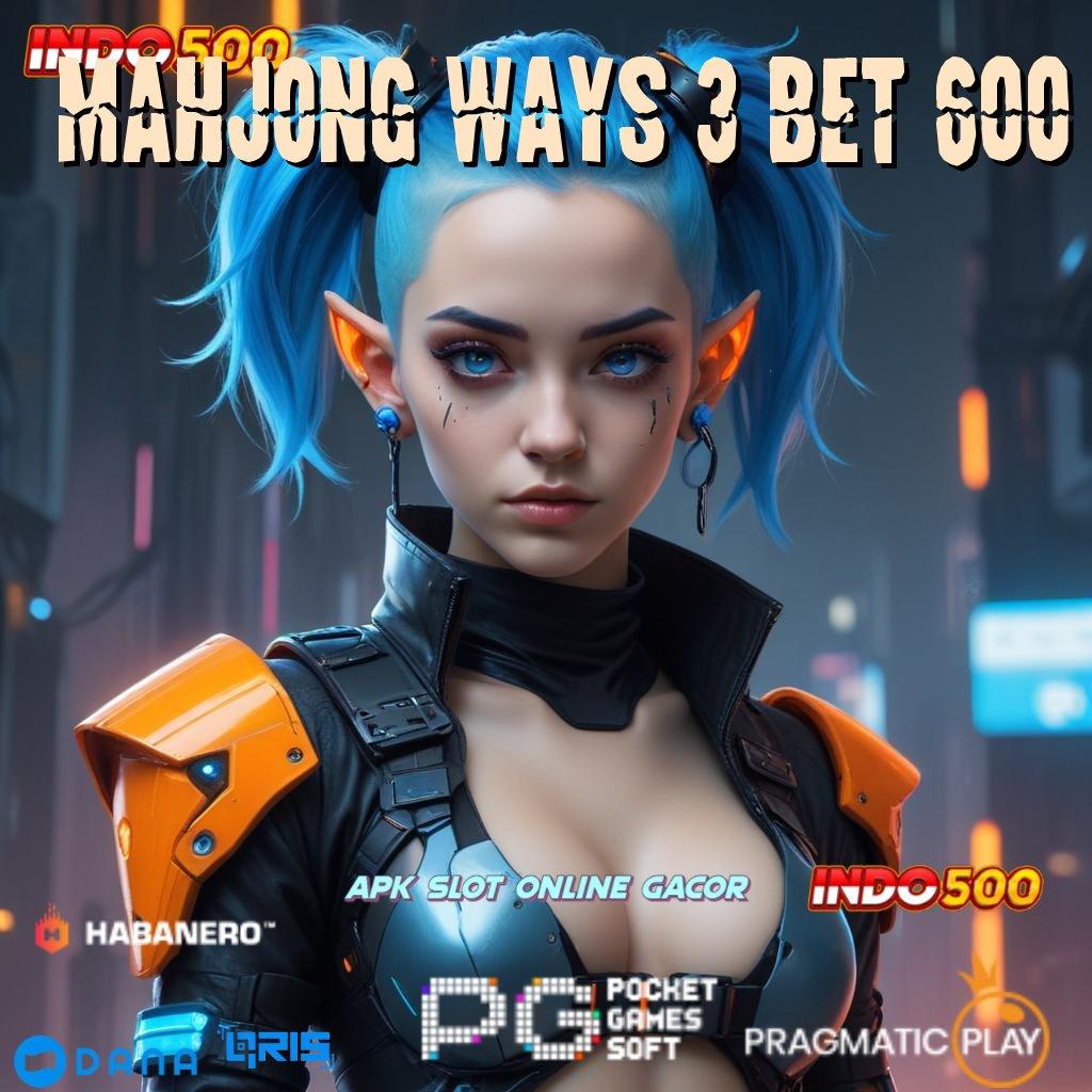 MAHJONG WAYS 3 BET 600 Game Terbaik Android dengan Fitur Terbaru