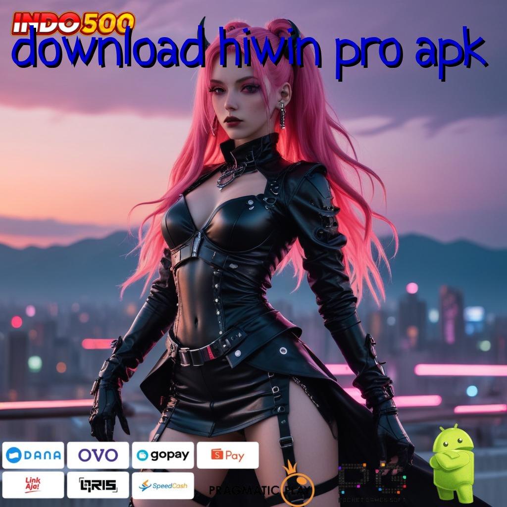 DOWNLOAD HIWIN PRO APK Setor Dalam 2 Menit Main Sekarang, Pasti Untung Besar