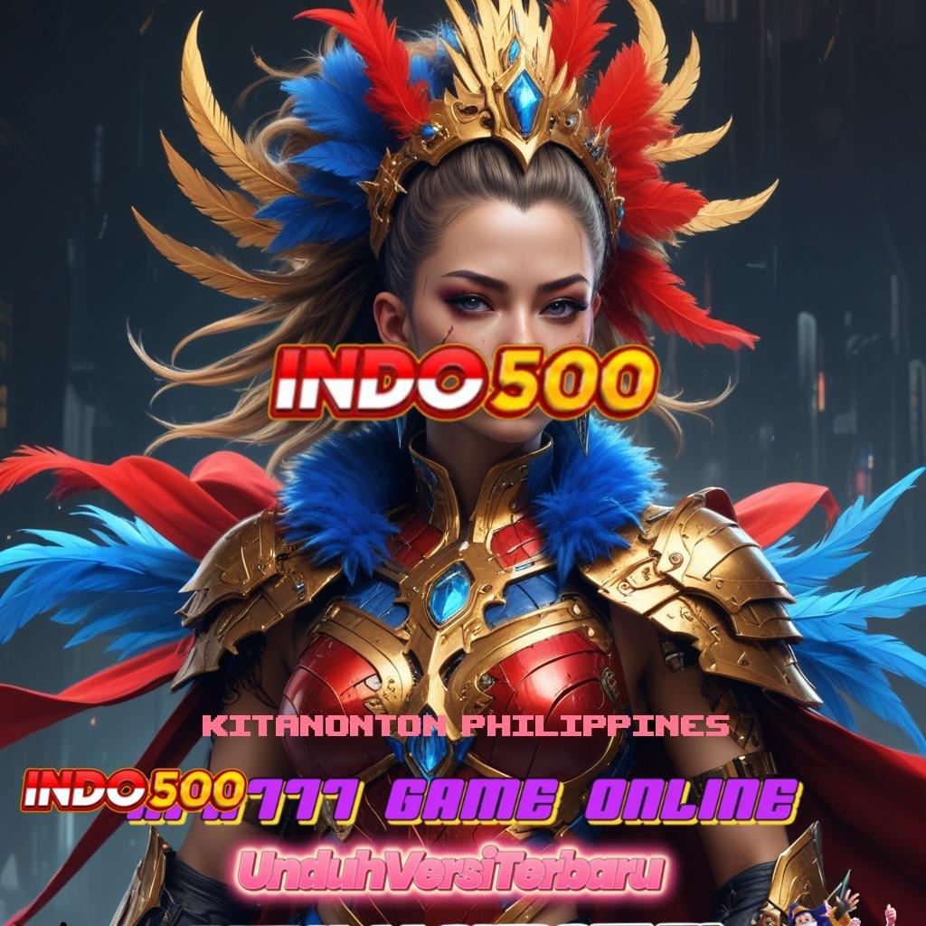 KITANONTON PHILIPPINES ♍ APK 5.8 (login) download versi terbaru untuk android 2025 gratis