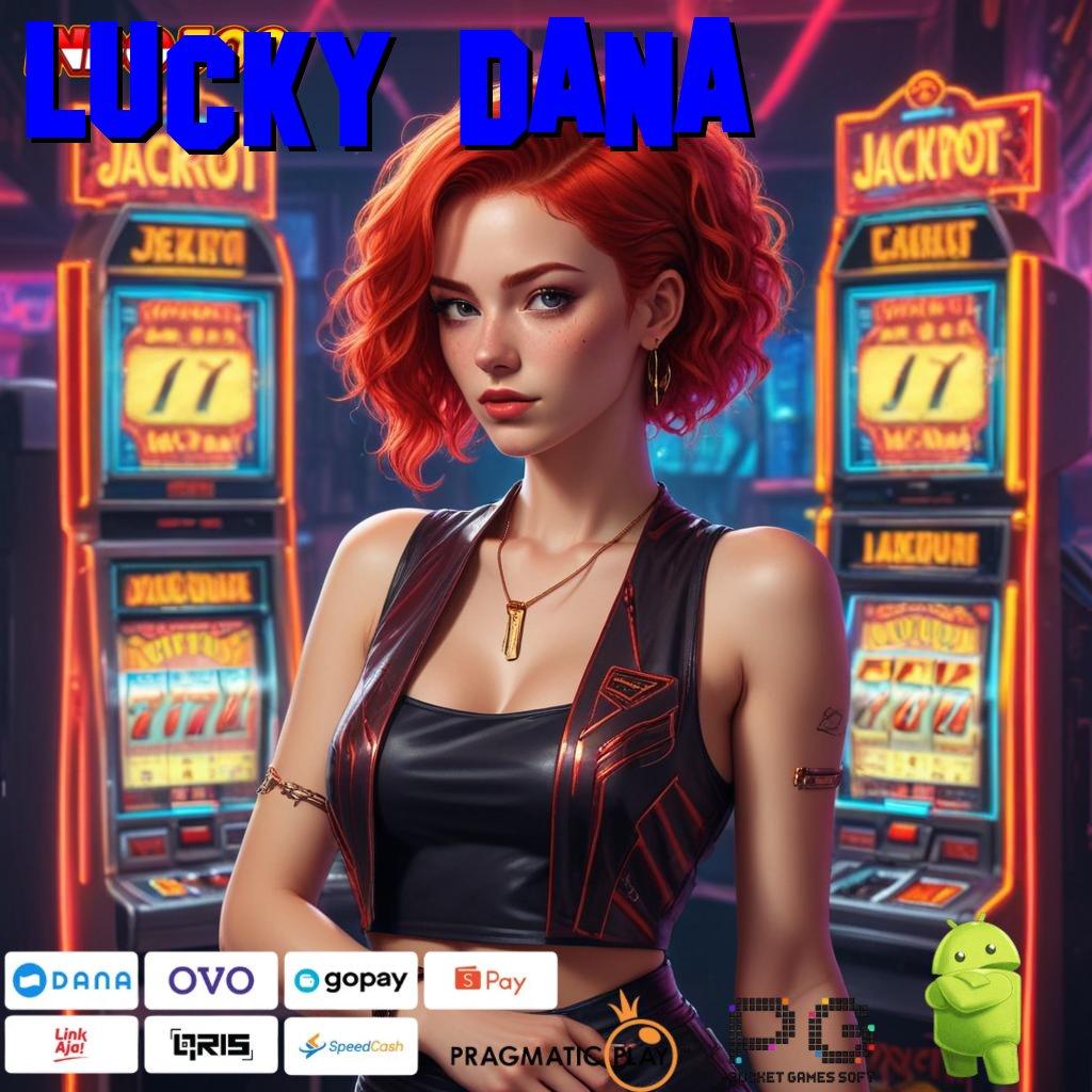 LUCKY DANA ✔ cuan besar dari langkah yang mudah