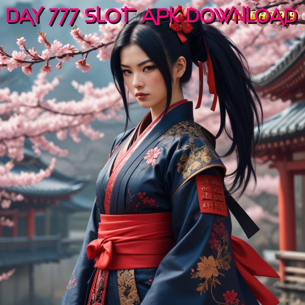 DAY 777 SLOT APK DOWNLOAD # Sistem Deposit Praktis untuk Bonus Langsung