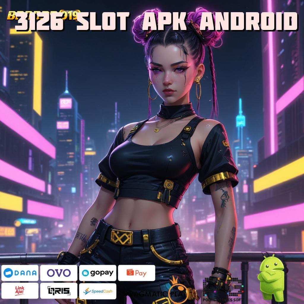 3126 SLOT APK ANDROID @ Telitilah Informasi RTP untuk Keuntungan Instan