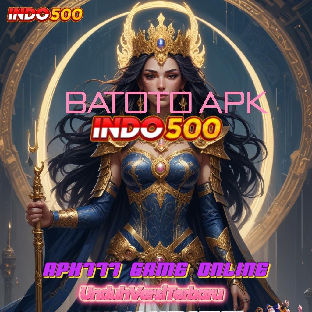 BATOTO APK ≫ Dinamis Pragmatic Bonus RTP Spin