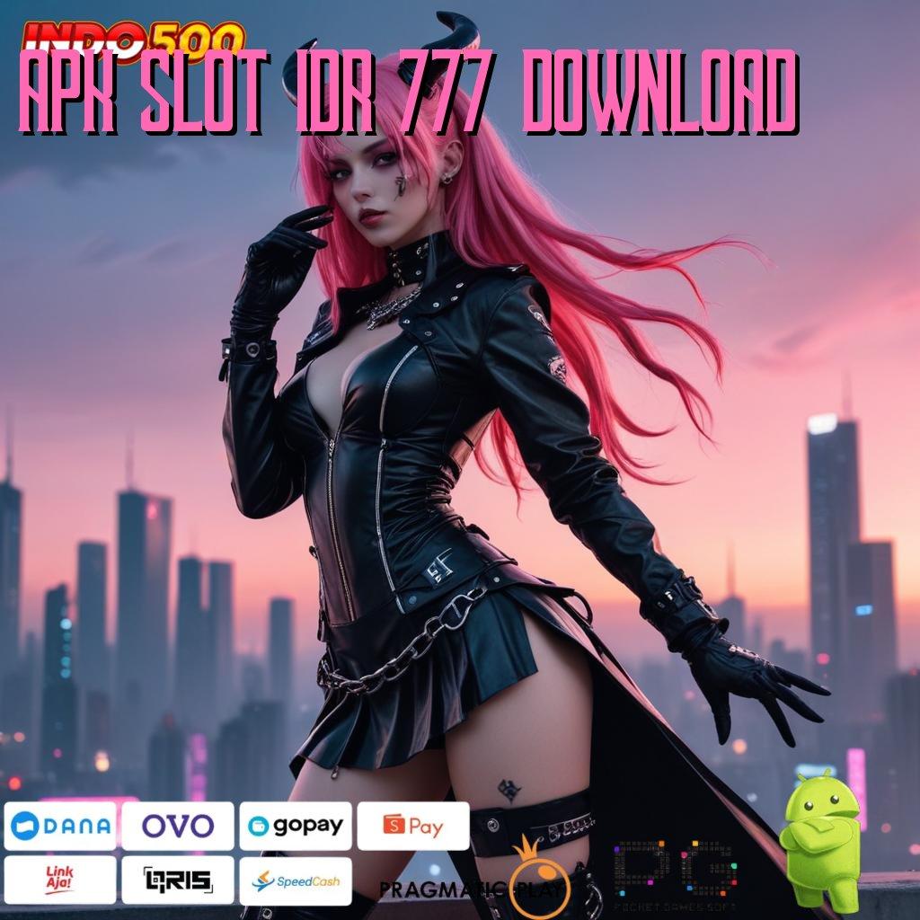 APK SLOT IDR 777 DOWNLOAD Spin Santai Duit Langsung Mengalir Deras