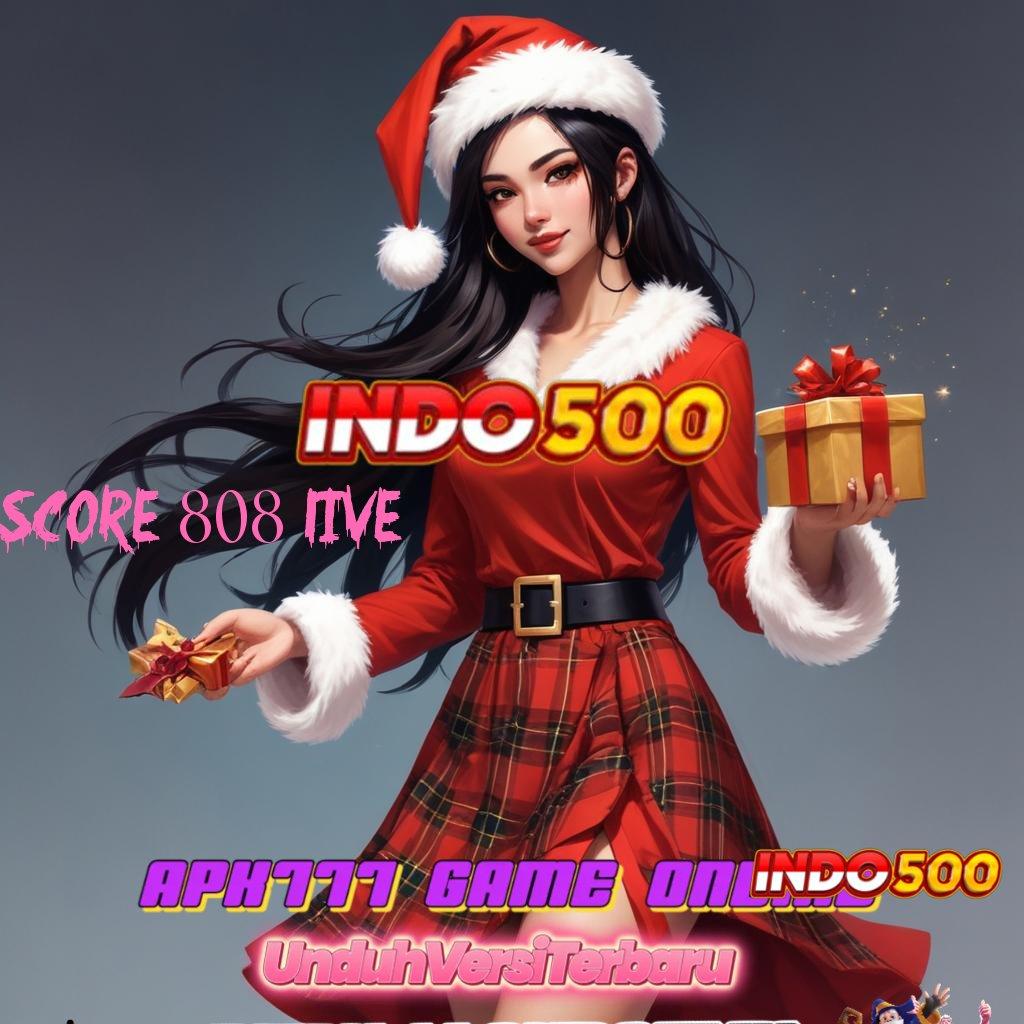 SCORE 808 LIVE ✧ Unduh Teknologi Gacor Dengan Sistem Baru Terbaik