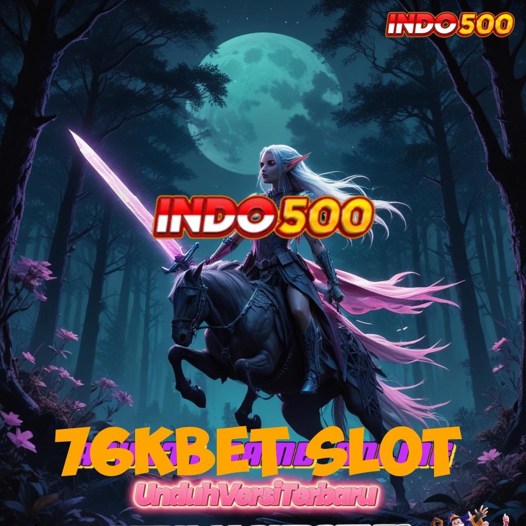 76KBET SLOT Daftar Gacor Keberuntungan Tanpa