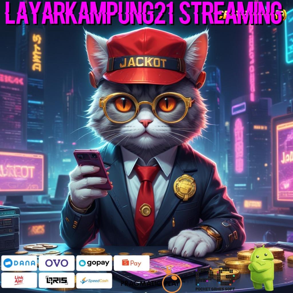 LAYARKAMPUNG21 STREAMING : pasti tajir join baru