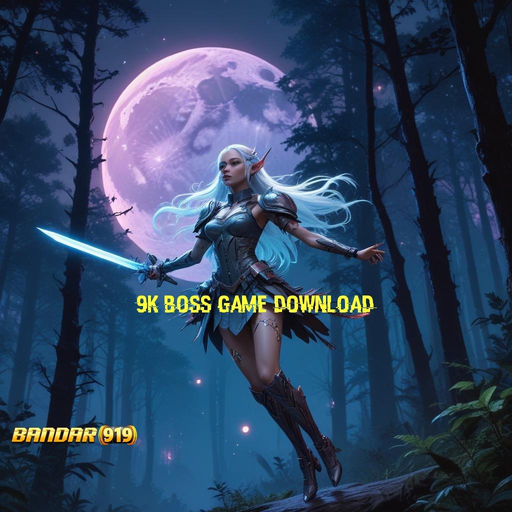 9k Boss Game Download