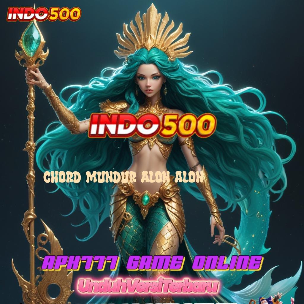 CHORD MUNDUR ALON ALON 🎮 IOS Dengan Web 3 Scatter Bonus Harian