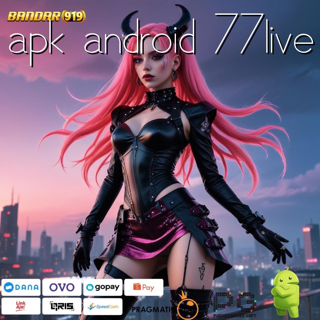 APK ANDROID 77LIVE > Komitmen Langsung WD Metode Baru Tanpa Ribet